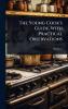 Young Cook's Guide With Practical Observations
