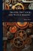 Treatise On Clock and Watch Making