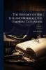 History of the Life and Reign of the Empress Catharine