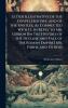 Letter Illustrative of the Gospel Hsitory and of the Epistles As Connected With It in Reply to Mr. Gibbon [In the History of the Decline and Fall of the Roman Empire] Mr. Faber and Others