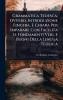 Grammatica Tedesca Ovvero Introduzione Fincera E Chiara Per Imparare Con FacilitÃ Il Fondamenti Veri E Buoni Della Lingua Tedesca