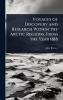 Voyages of Discovery and Research Within the Arctic Regions From the Year 1818