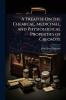 Treatise On the Chemical Medicinal and Physiological Properties of Creosote