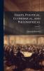Essays Political Economical and Philosophical