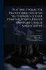 Platonis Et Quae Vel Platonis Esse Feruntur Vel Platonica Solent Comitari Scripta Graece Omnia Ad Codices Manuscriptos