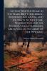 Letters Written Home in the Years 1864-5 Describing Residence in Canada and Journeys to New York Washington and the Pennsylvania Oil Region and a Visit to the Army of the Potomac