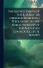 Sacred Lyrics of the Liturgy As Ordered to Be Used With Music in the Public Worship of the Anglican Church [Ed. by H. Slight]