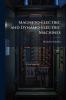 Magneto-Electric and Dynamo-Electric Machines