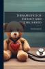 Therapeutics of Infancy and Childhood