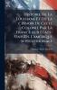 Histoire De La Louisiane Et De La Cession De Cette Colonie Par La France Aux Ãtats-Unis De L'amÃ(c)rique Septentrionale