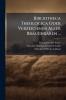 Bibliotheca Theologica Oder Verzeichniss Aller Brauchbaren ...