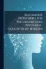 Allgemeine Zeitschrift FÃ1/4r Psychiatrie Und Psychisch-Gerichtliche Medizin