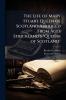 The Life of Mary Stuart Queen of Scotland Abridged From Ages Strickland's Queens of Scotland