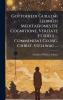 Gottofredi Guilelmi Leibnizii Meditationes De Cognitione Veritate Et Idels ... Commendat Georg. Christ. Stellwag ...