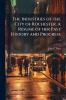 The Industries of the City of Rochester. A RÃ©sumÃ© of her Past History and Progress ..