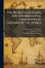 The World Flat-globe and International Geographical History of the World