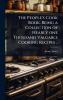 People's Cook Book. Being a Collection of Nearly one Thousand Valuable Cooking Recipes ..