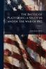 Battle of Plattsburg; a Study in and of the war of 1812