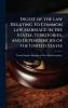 Digest of the law Relating to Common law Marriage in the States Territories and Dependencies of the United States