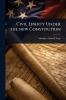 Civil Liberty Under the new Constitution
