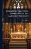 Essentials and Non-essentials of the Catholic Religion