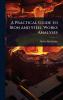 Practical Guide to Iron and Steel Works Analyses