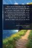 Macariae Excedium; or The Destruction of Cyprus; Being a Secret History of the war of the Revolution in Ireland. Edited From Four English Copies and a Latin ms. in the Royal Irish Academy ... by John Cornelius O'Callaghan