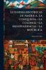 Leyendas histÃ3ricas de AmÃ(c)rica. La conquista.--La colonia.--La independencia.--La repÃ°blica