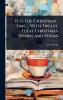 It is the Christmas-time ... With Twelve Ideal Christmas Hymns and Poems