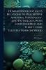 Human Histology in its Relations to Descriptive Anatomy Physiology and Pathology. With Four Hundred and Thirty-four Illustrations on Wood