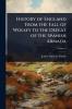 History of England From the Fall of Wolsey to the Defeat of the Spanish Armada