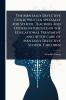 Mentally Defective Child; Written Specially for School Teachers and Others Interested in the Educational Treatment and After-care of Mentally Defective School Children