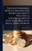 Gold Standard. How it Came Into the World and why it Will Stay. A Historical Sketch With Some Practical Reflections Thereon