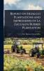 Report on Hidalgo Plantations and Impressions of La Zacualpa Rubber Plantation