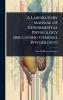 Laboratory Manual of Experimental Physiology (including General Physiology)