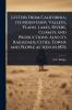 Letters From California; its Mountains Valleys Plains Lakes Rivers Climate and Productions. Also its Railroads Cities Towns and People as Seen in 1876