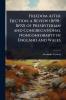 Freedom After Ejection; a Review (1690-1692) of Presbyterian and Congregational Nonconformity in England and Wales