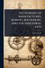 Dictionary of Manufactures Mining Machinery and the Industrial Arts