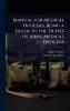 Manual for Medical Officers Being a Guide to the Duties of Army Medical Officers