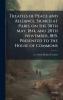Treaties of Peace and Alliance; Signed at Paris on the 30th May 1814 and 20th November 1815. Presented to the House of Commons