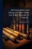 Meditations and Disqvisitions Upon the First Psalme of David ..