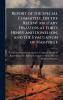 Report of the Special Committee on the Recent Military Disasters at Forts Henry and Donelson and the Evacuation of Nashville