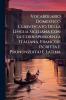 Vocabolario Domestico Classificato Della Lingua Siciliana Con La Corrispondenza Italiana Francese (Scritta E Pronunziata) E Latina
