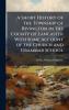 A Short History of the Township of Rivington in the County of Lancaster With Some Account of the Church and Grammar School
