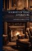 A SURVEY OF TEXAS LITERATURE
