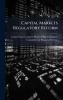 Capital Markets Regulatory Reform