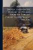Two Lectures on the History of Poland From the Earliest Period to the Present Time Etc