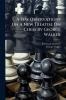 A Few Observations On A New Treatise On Chess By George Walker