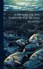 A History Of The Fishes Of The British Islands