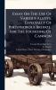 Essay On The Use Of Various Alloys Especially Of Phosphorous Bronze For The Founding Of Cannon